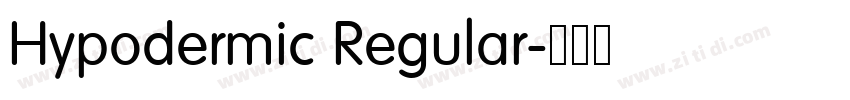 Hypodermic Regular字体转换 Hypodermic Regular字体转换